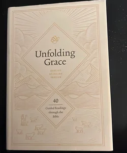 Unfolding Grace: 40 Guided Readings Through the Bible