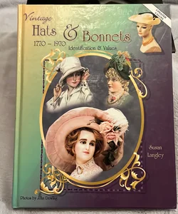 Collectors ID and Value Guide to Vintage Hats and Bonnets