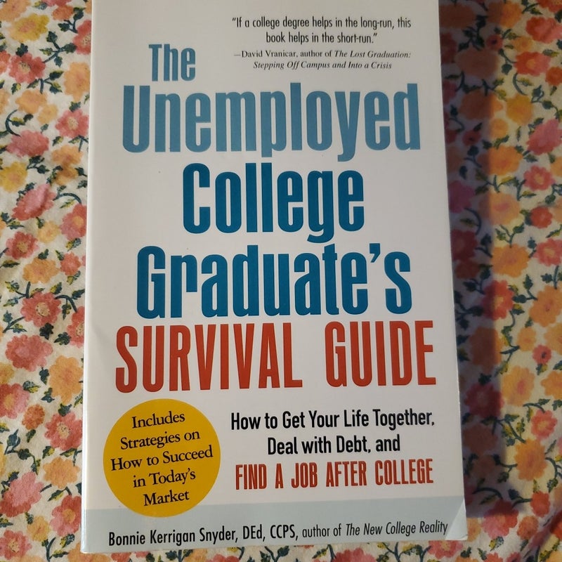 The Unemployed College Graduate's Survival Guide