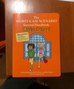 The Worst-Case Scenario Survival Handbook: Middle School