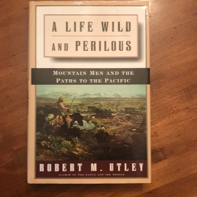 A Life Wild and Perilous