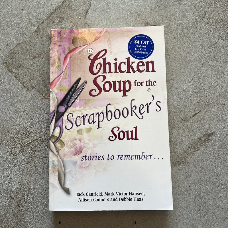 Chicken Soup For The Scrapbookers Soul