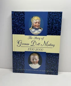 The Story of German Doll Making 1530-2000
