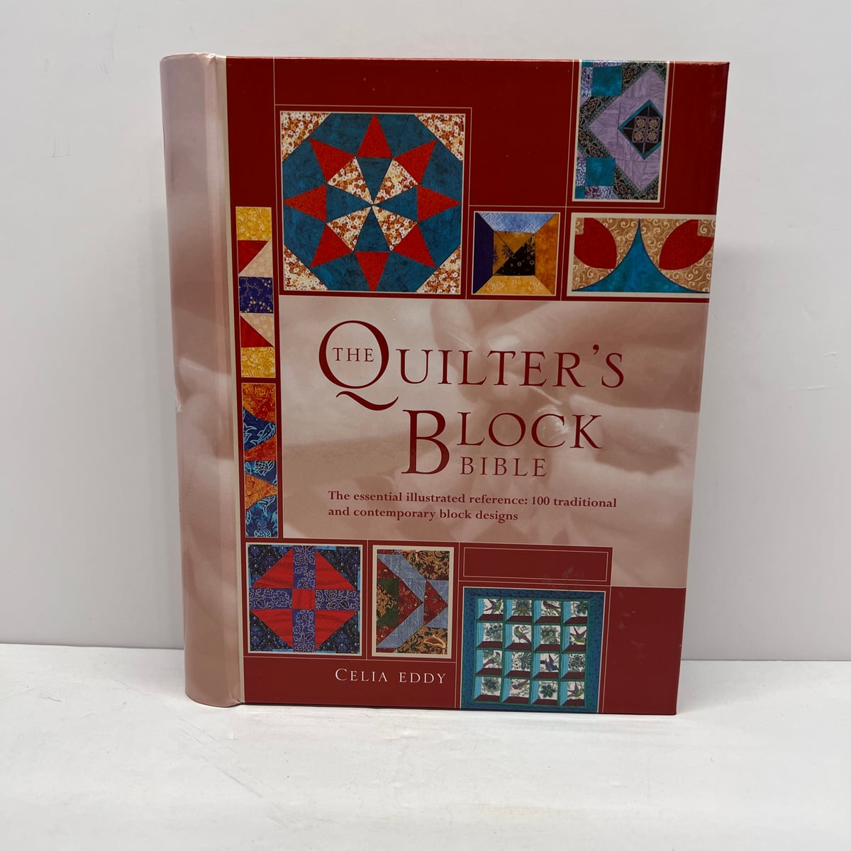 The Quilter's Block Bible by Celia Eddy