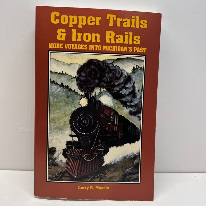 Copper Trails and Iron Rails