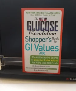 The New Glucose Revolution Shoppers' Guide to GI Values 2006