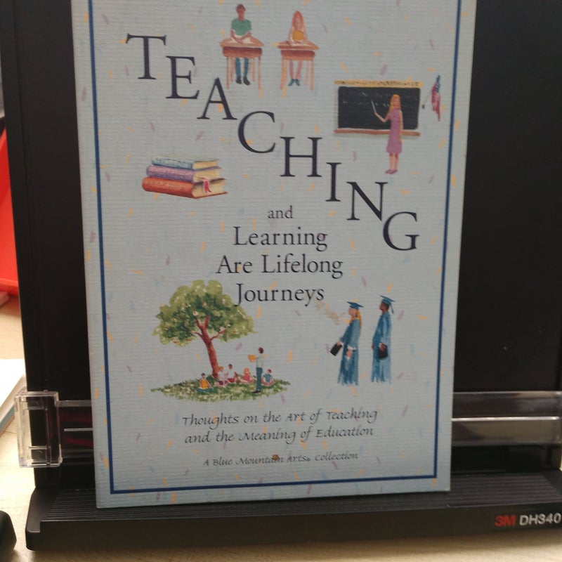 Teaching and Learning Are Lifelong Journeys