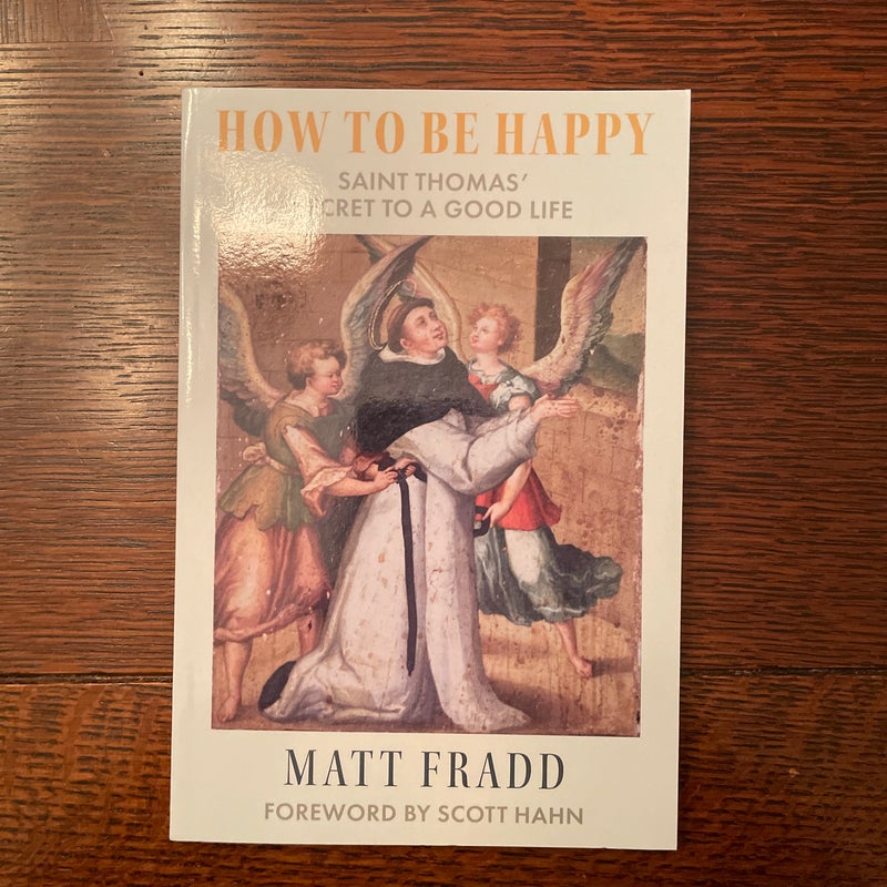 How to Be Happy: Saint Thomas' Secret to a Good Life