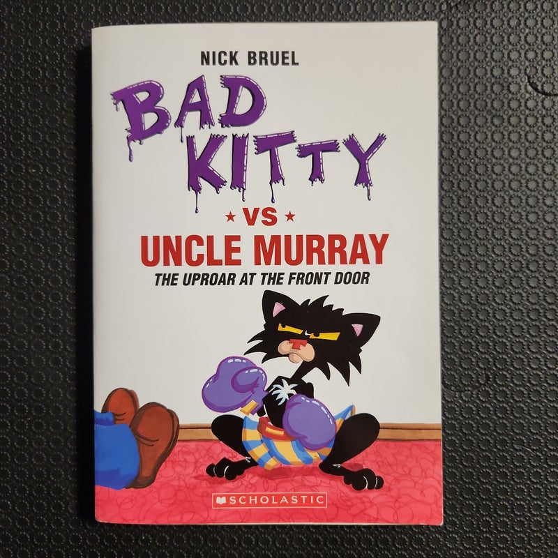 Bad Kitty VS Uncle Murray The Uproar at The Front Door