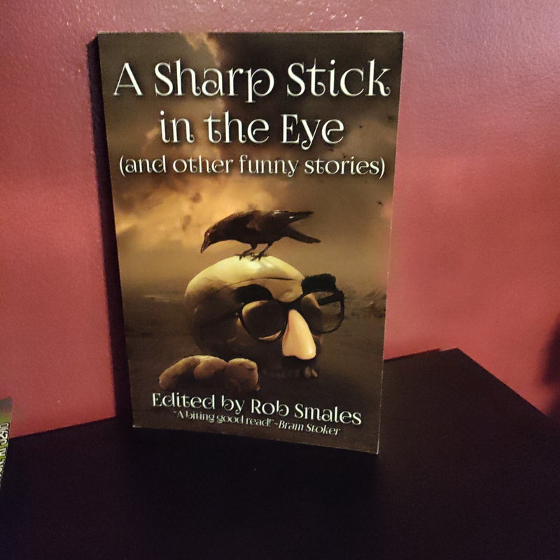 A Sharp Stick in the Eye (and Other Funny Stories)