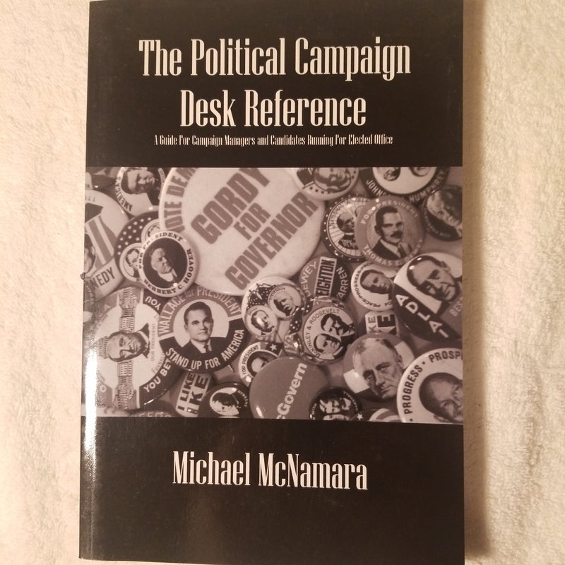 The Political Campaign Desk Reference