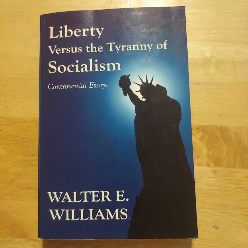 Liberty Versus the Tyranny of Socialism