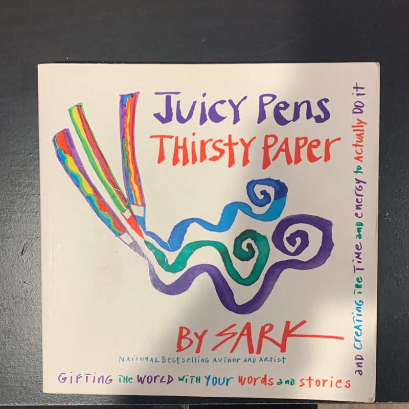 Juicy Pens, Thirsty Paper