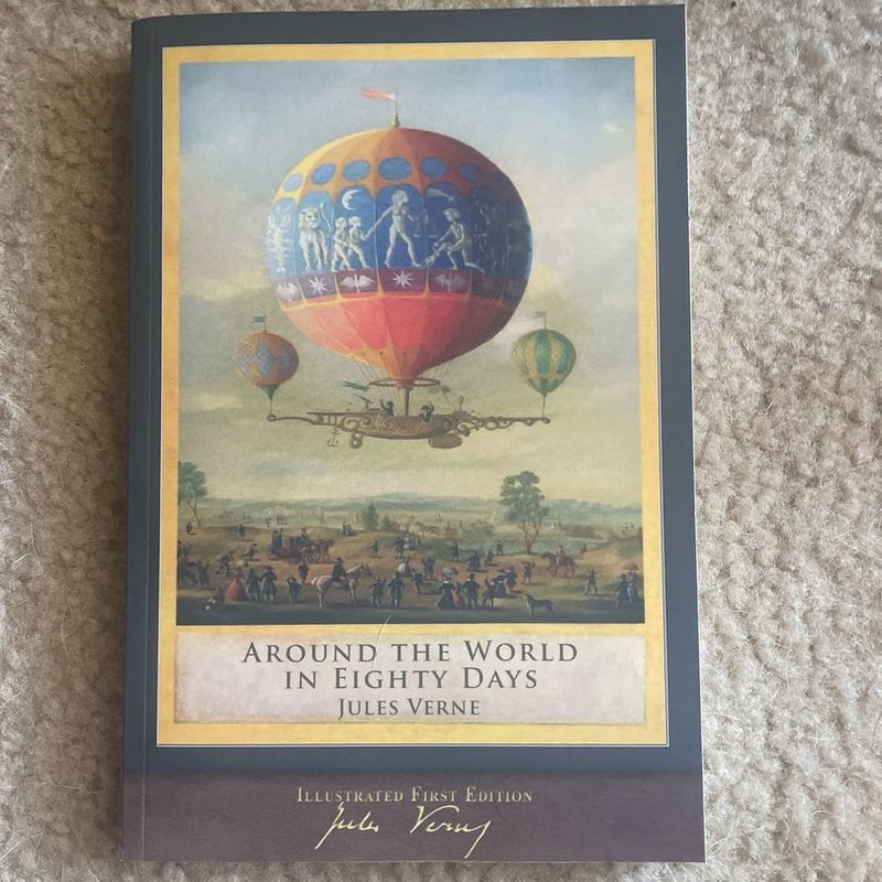 Around the World in Eighty Days (Illustrated First Edition)