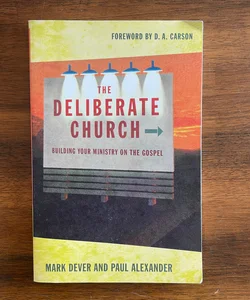 The Deliberate Church