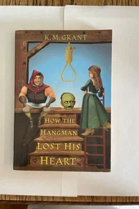 How The Hangman Lost His Heart