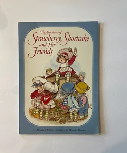 The ADVENTURES OF STRAWBERRY SHORTCAKE AND HER FRIENDS