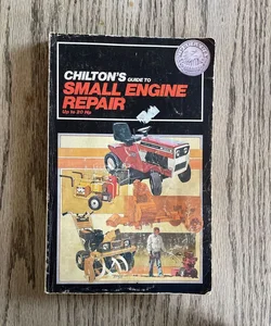 Chilton’s guide to small engine repair up to 20 Hp
