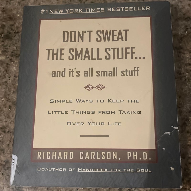 Don't sweat the small stuff-- and it's all small stuff