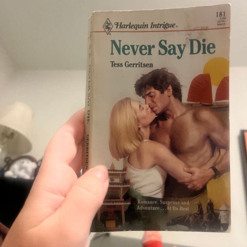 Never say die