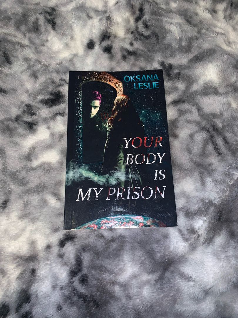 Your Body Is My Prison