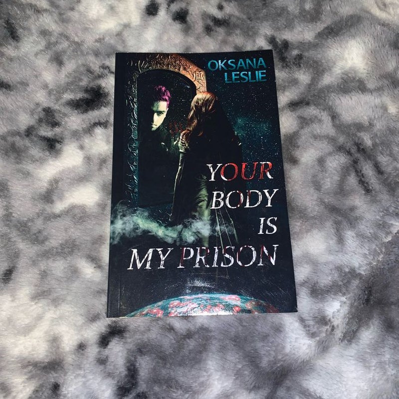 Your Body Is My Prison