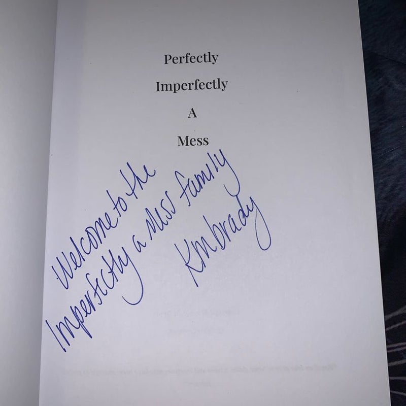 Perfectly Imperfectly a Mess (signed)