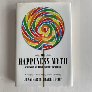 The Happiness Myth