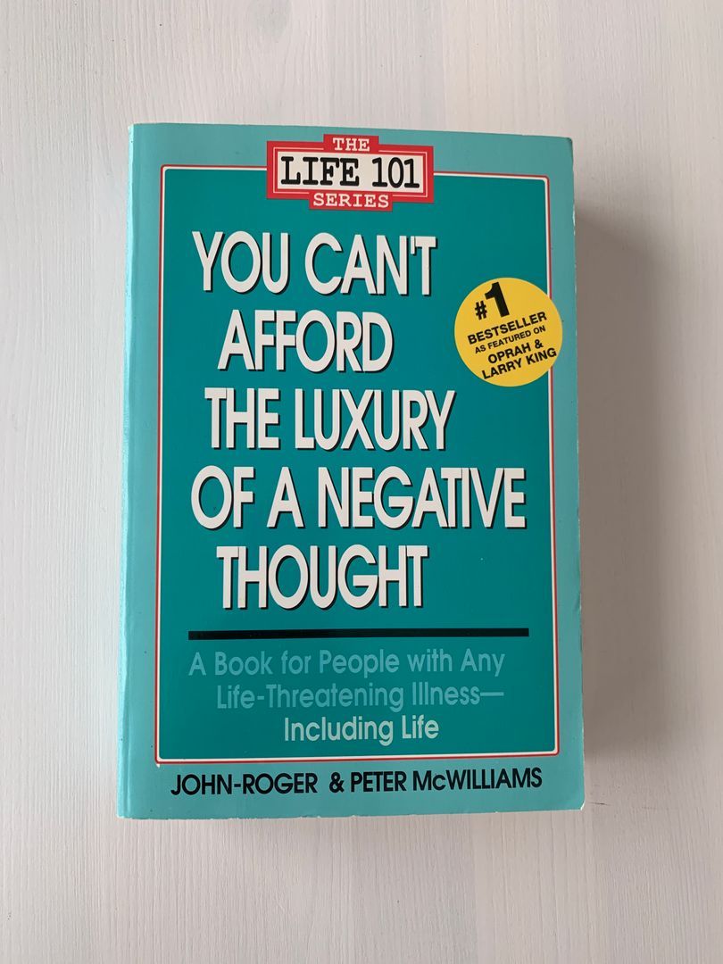 You Can't Afford the Luxury of a Negative Thought