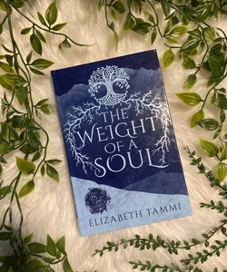 The Weight of a Soul (SIGNED)