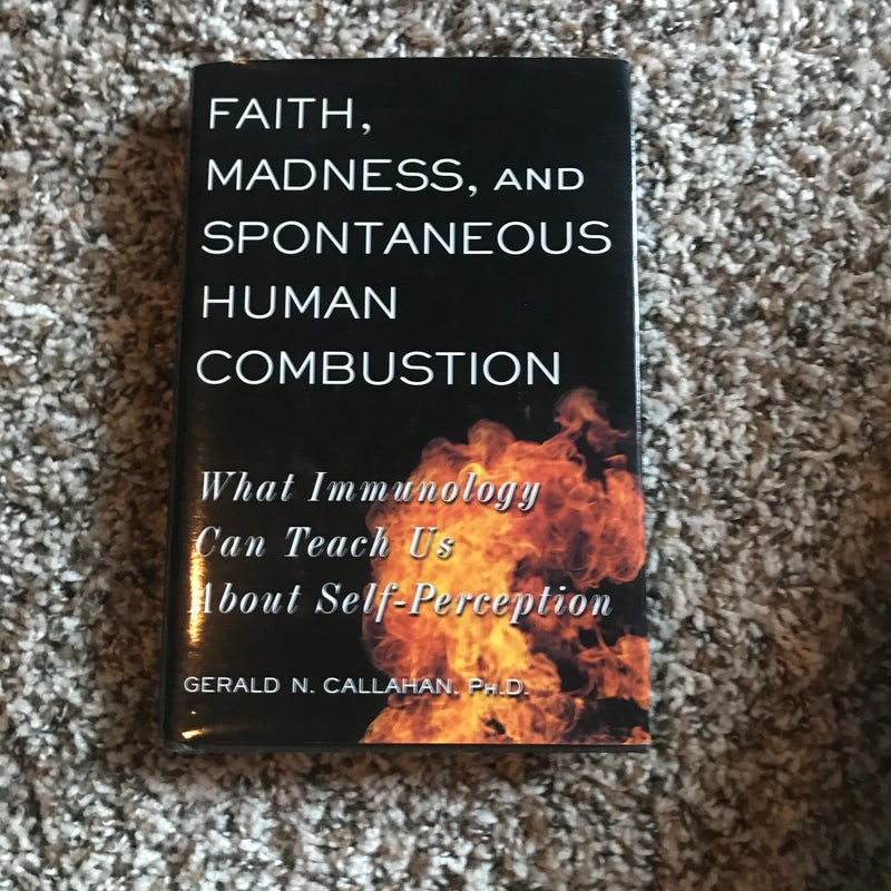 Faith, Madness, and Spontaneous Human Combustion