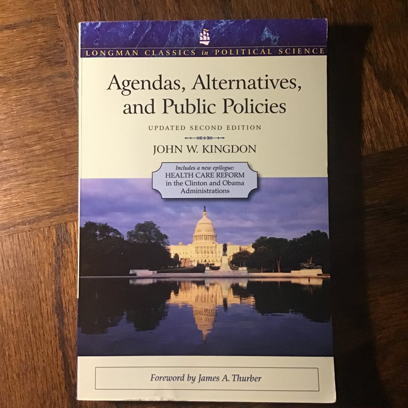 Agendas, Alternatives, and Public Policies, Update Edition, with an Epilogue on Health Care