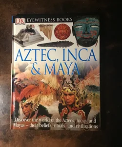 Aztec, Inca, and Maya