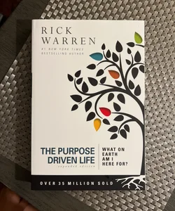 The Purpose Driven Life (Expanded Edition) What on Earth Am I Here For?
