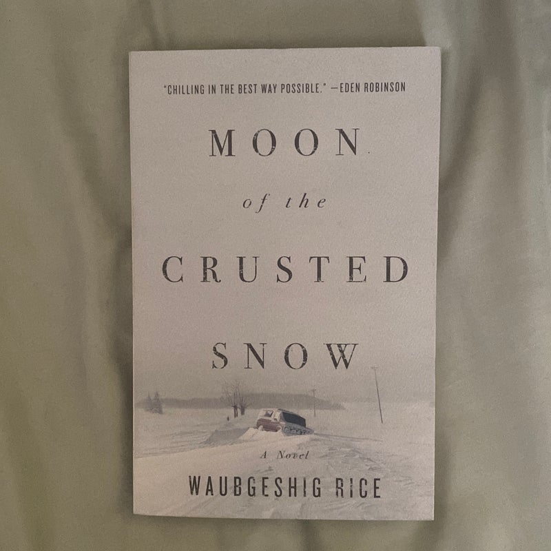 Moon of the Crusted Snow by Waubgeshig Rice | Pangobooks
