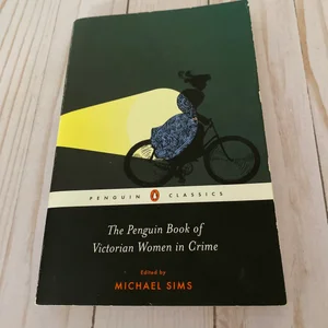 The Penguin Book of Victorian Women in Crime