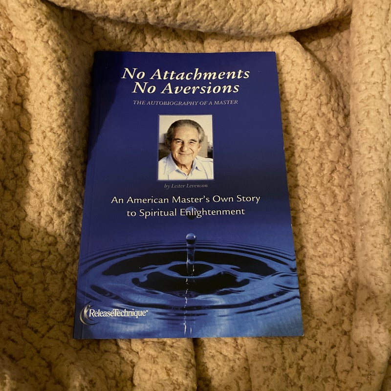 No Attachments No Aversions