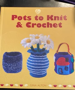 Pots to Knit and Crochet