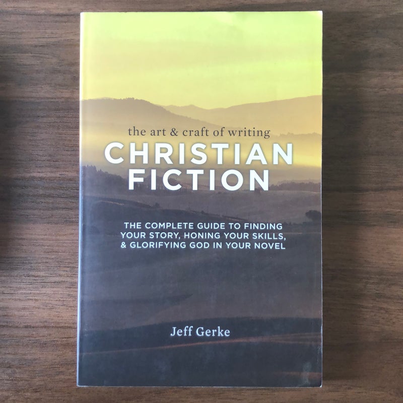 The Art and Craft of Writing Christian Fiction