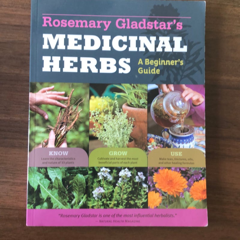 Rosemary Gladstar's Medicinal Herbs: a Beginner's Guide