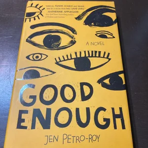 Good Enough: a Novel