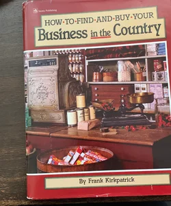 How to Find and Buy Your Business in the Country