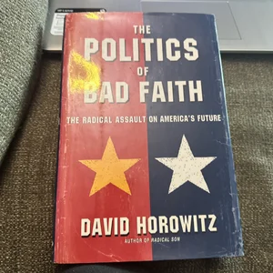 The Politics of Bad Faith