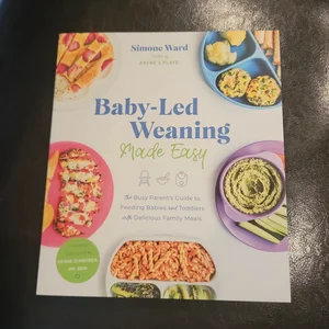 Baby-Led Weaning Made Easy