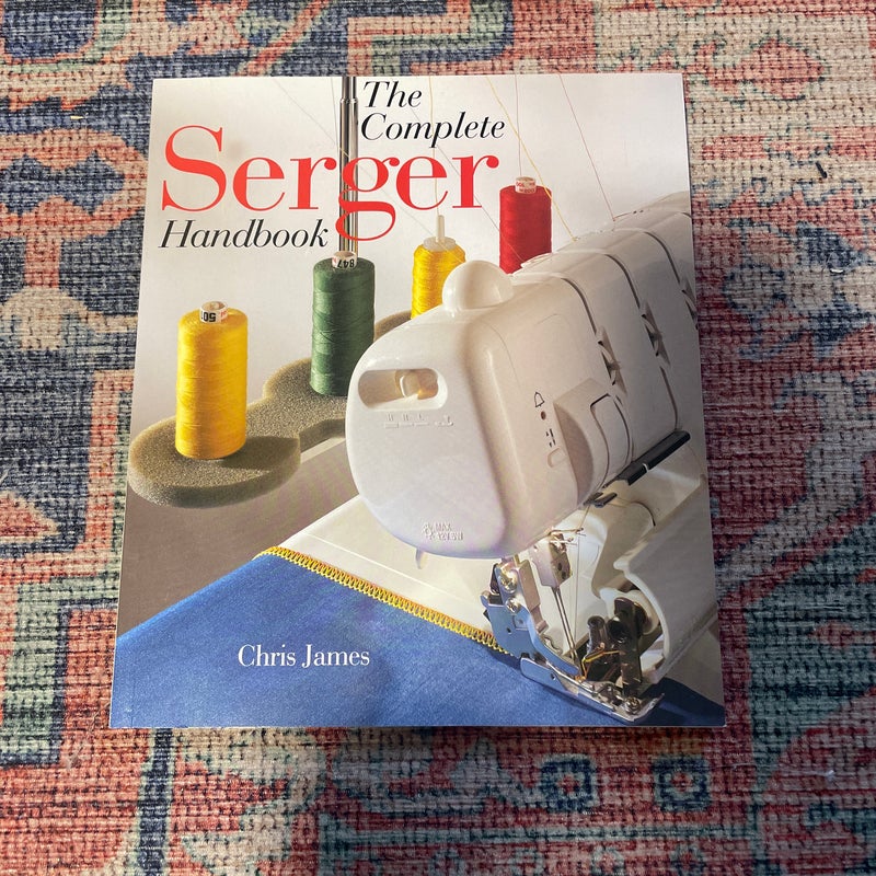 The Complete Serger Handbook