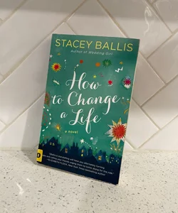 How to Change a Life
