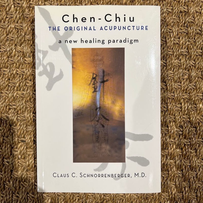 Chen-Chiu - the Original Acupuncture