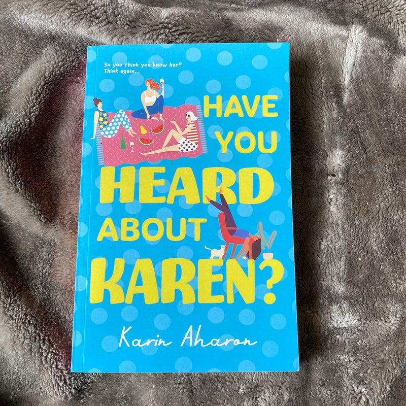 Have You Heard about Karen?