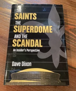 The Saints, the Superdome, and the Scandal