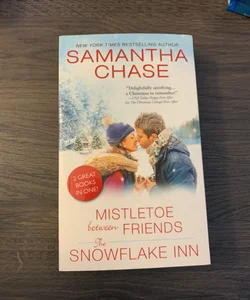 Mistletoe Between Friends / the Snowflake Inn
